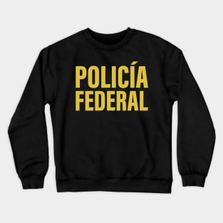 Policia Federal - gold design - front and back Crewneck Sweatshirt